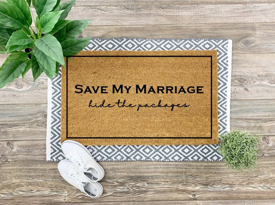 Coir Mat - Save My Marriage (Hide the Packages) - The Red Door Engraving Company Inc.