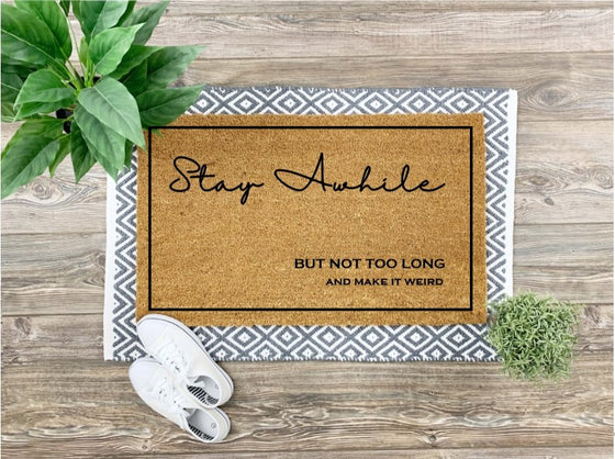 Coir Mat - Stay Awhile - But not long and make it weird - The Red Door Engraving Company Inc.